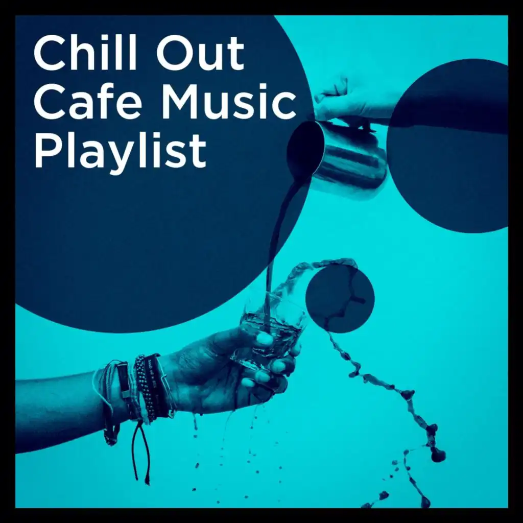 Chill out Cafe Music Playlist