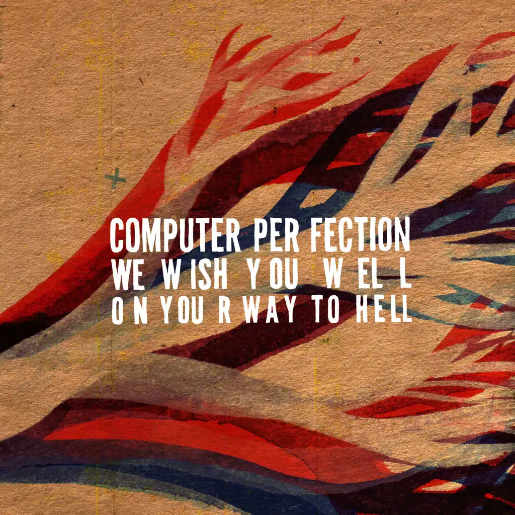 We Wish You Well On Your Way To Hell