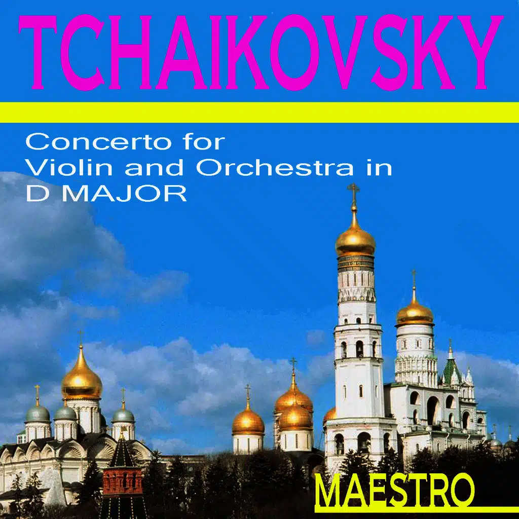 Tchaikovsky: Concerto For Violin And Orchestra In D Major
