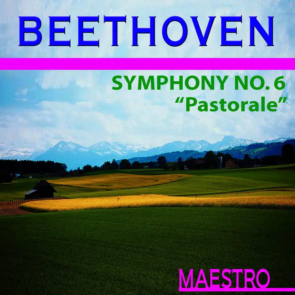 Beethoven: Symphony No. 6 In F Major "Pastoral", Op. 68