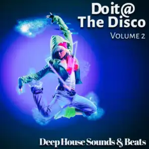 Do it @ The Disco, Vol. 2 (Deep House Sounds & Beats)