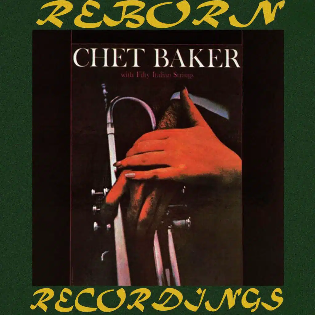 Chet Baker with Fifty Italian Strings (Hd Remastered)
