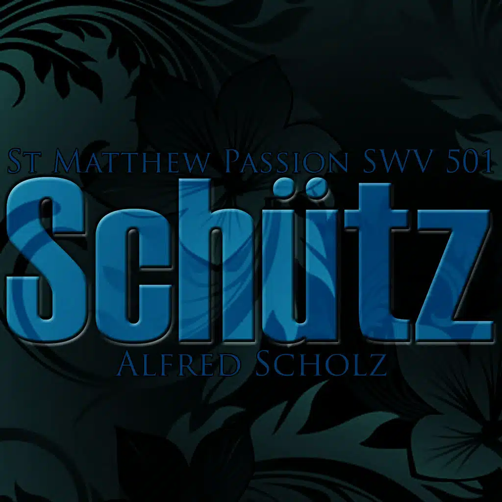 Schutz: St. Matthew's Passion SWV 501