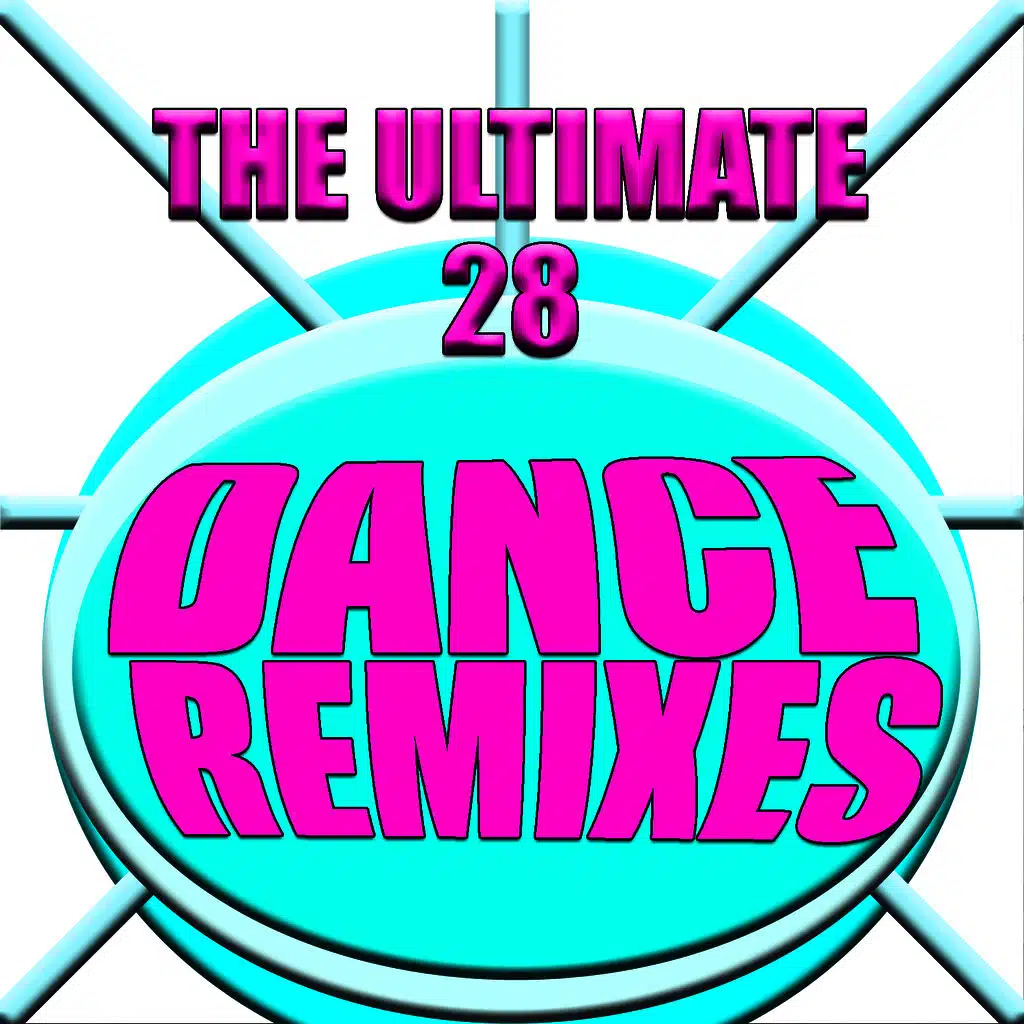 The Ultimate 28 Dance Remixes
