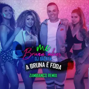 A Bruna É Foda (Zambianco Remix)