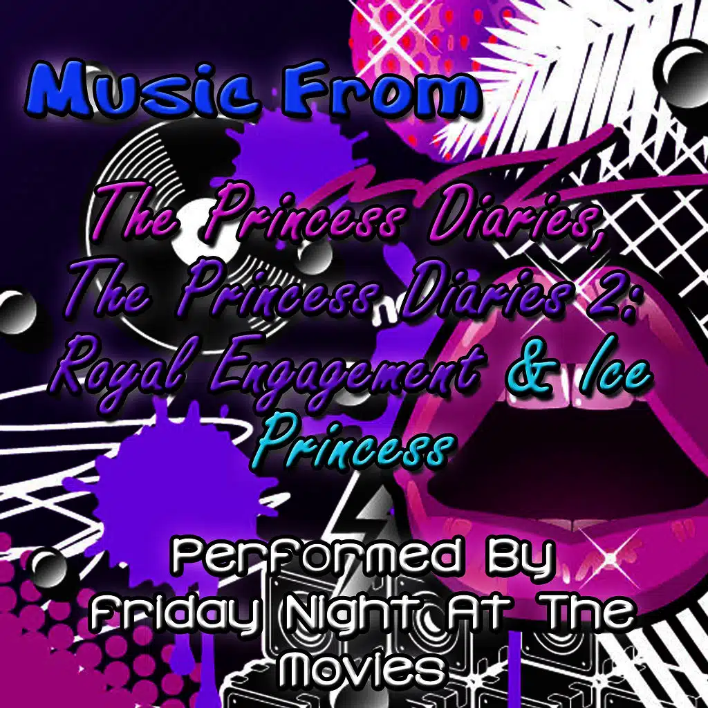 Music From: The Princess Diaries, The Princess Diaries 2: Royal Engagement & Ice Princess