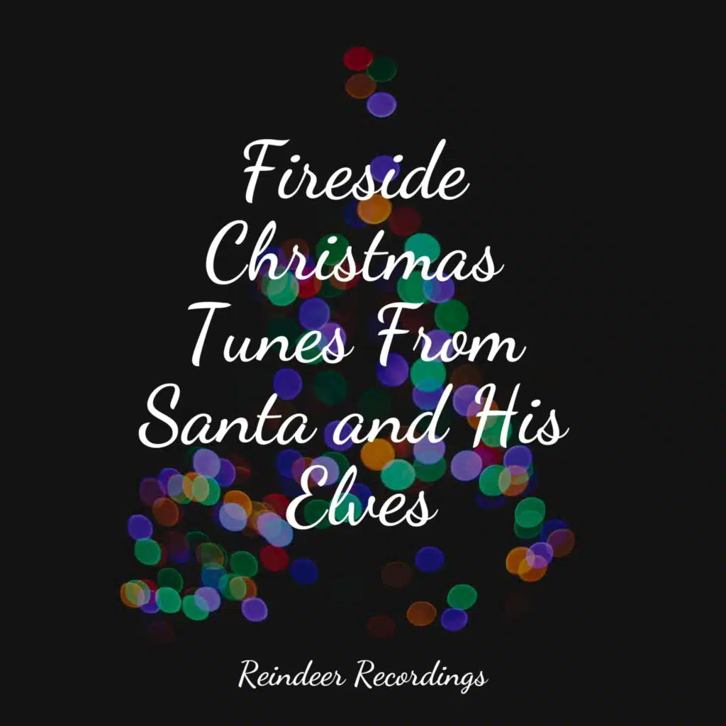 Fireside Christmas Tunes From Santa and His Elves