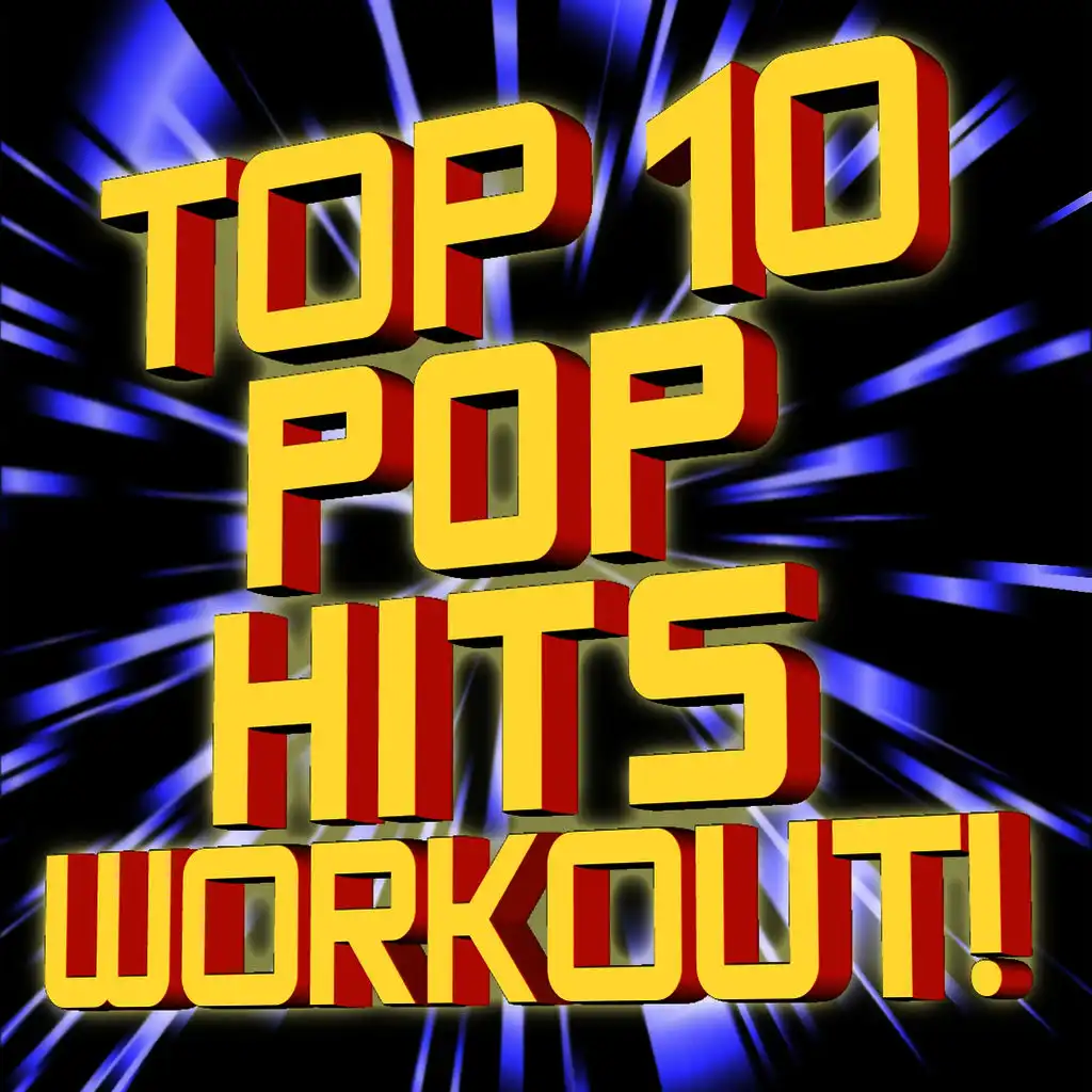 Top 10 Pop Hits Workout!