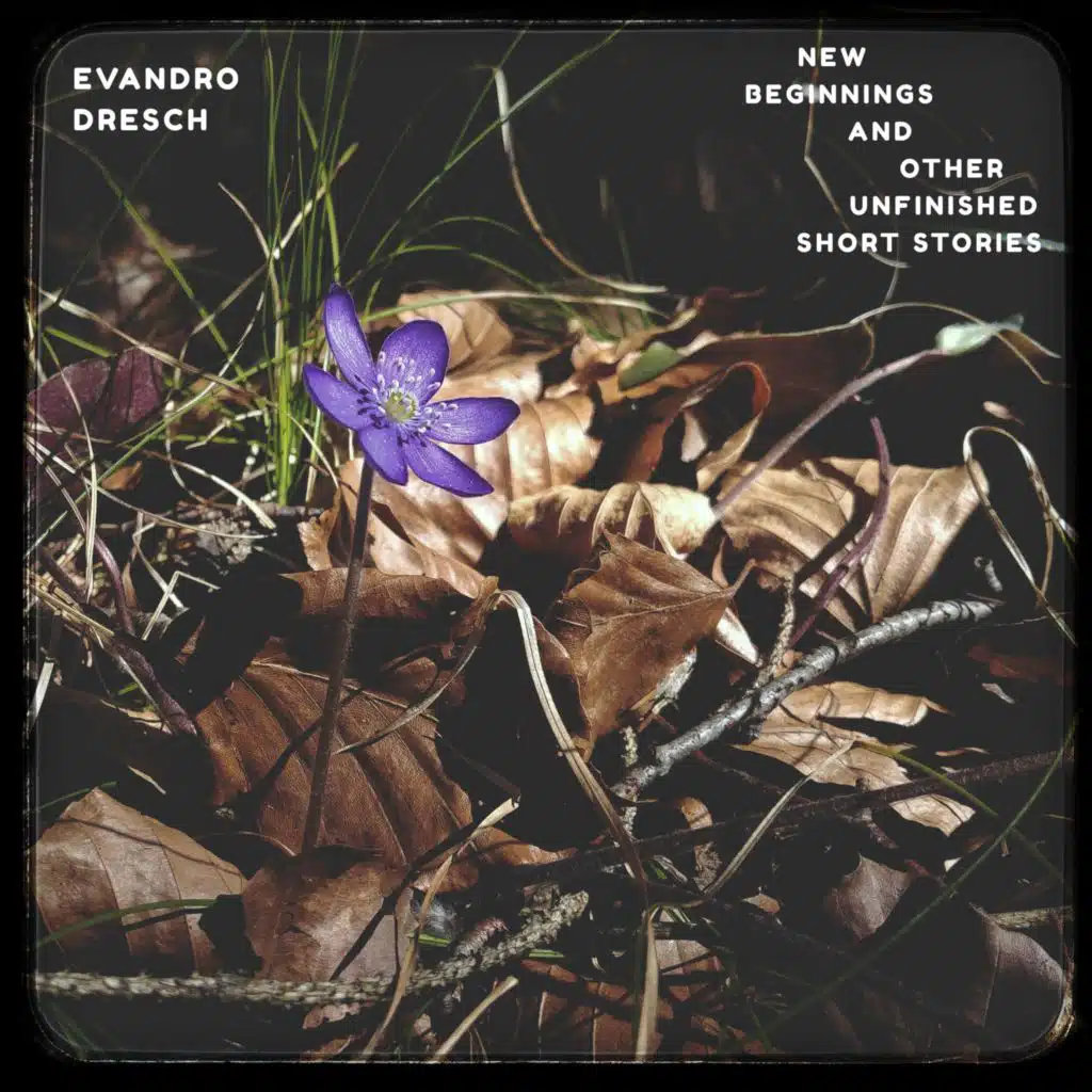 New Beginnings and Other Unfinished Short Stories