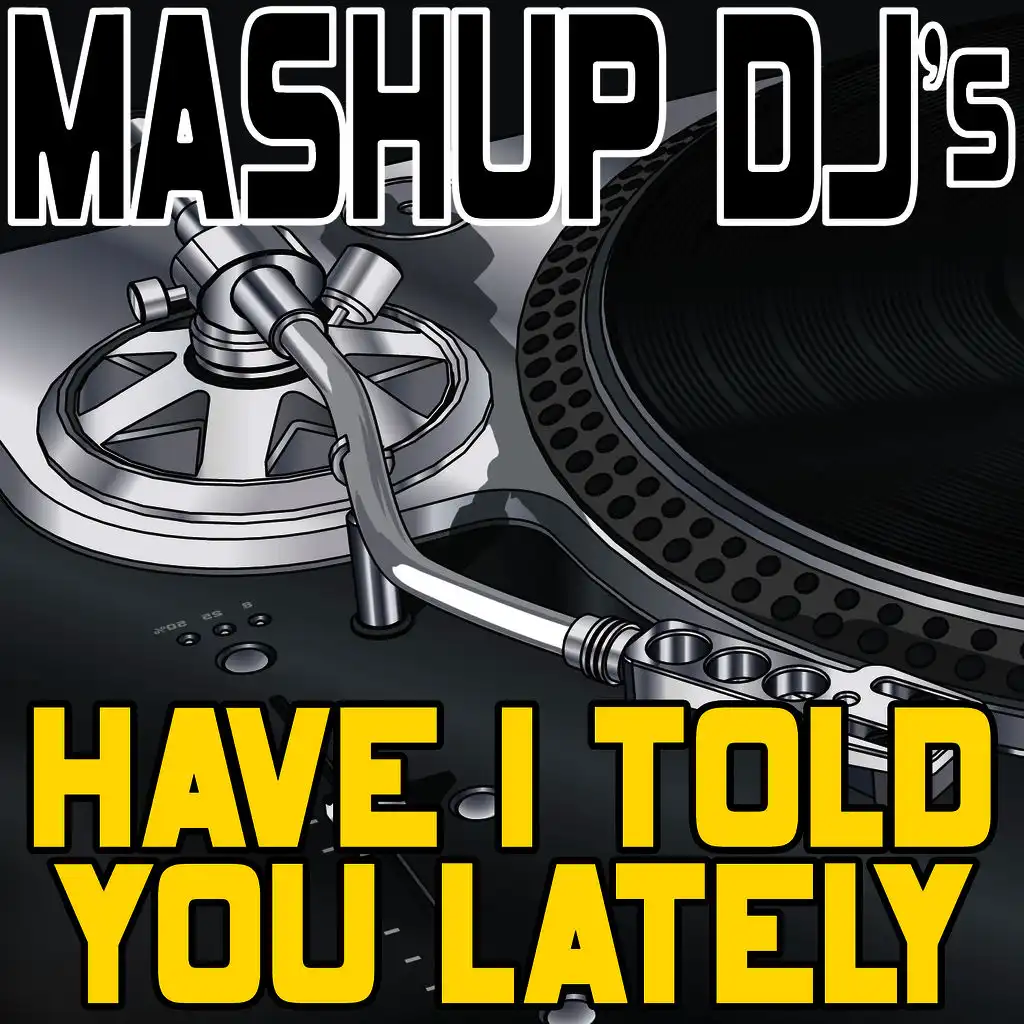 Have I Told You Lately (Acapella Mix) [Re-Mix Tool]