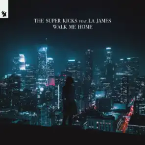 Walk Me Home (feat. LA James)