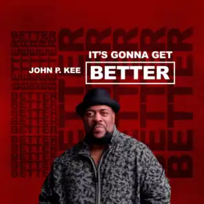 It's Gonna Get Better (feat. Zacardi Cortez, Tredell Kee, Mark J, Phil Lassiter & Clyde Cumberlander)