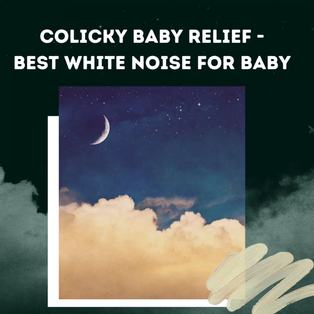 Colicky Baby Relief - Best White Noise for Baby, Pt. 1