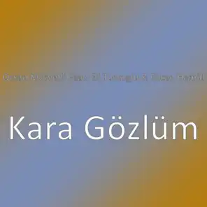 Kara Gözlüm (feat. Eli Turkoglu & Elican Hemid)