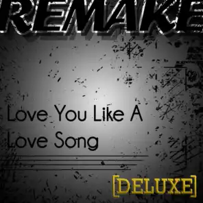 Love You Like a Love Song (Selena Gomez & The Scene Remake) - Deluxe Single