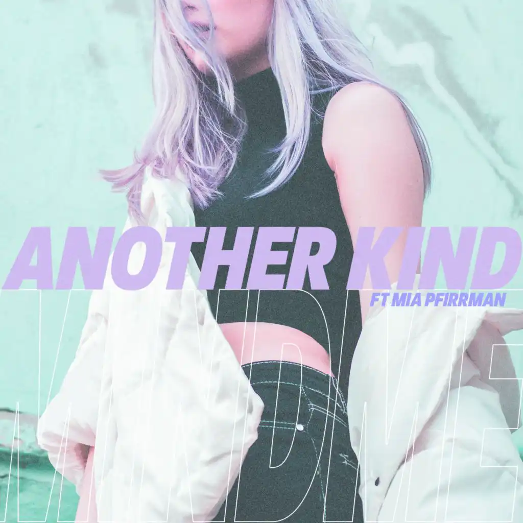Another Kind (feat. Mia Pfirrman)