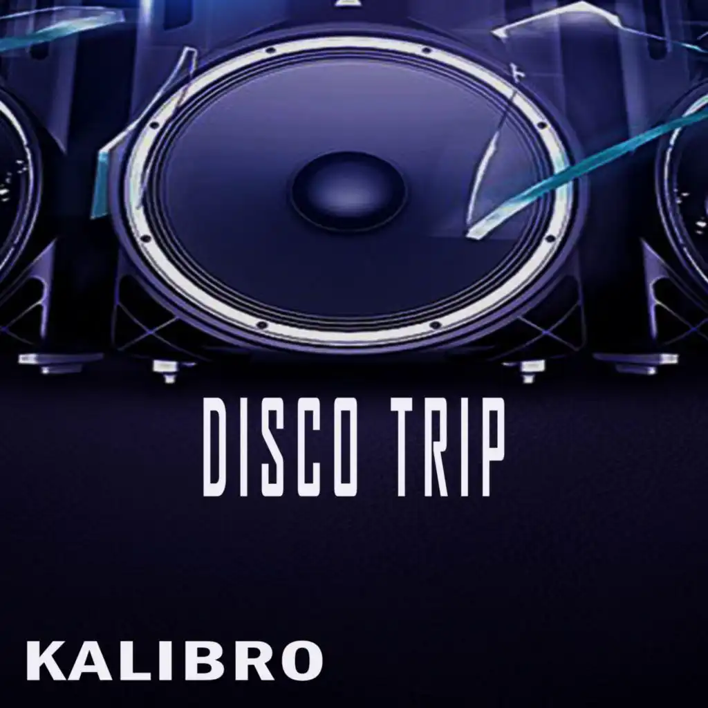 Disco Trip (Kalibro 99 Remix)