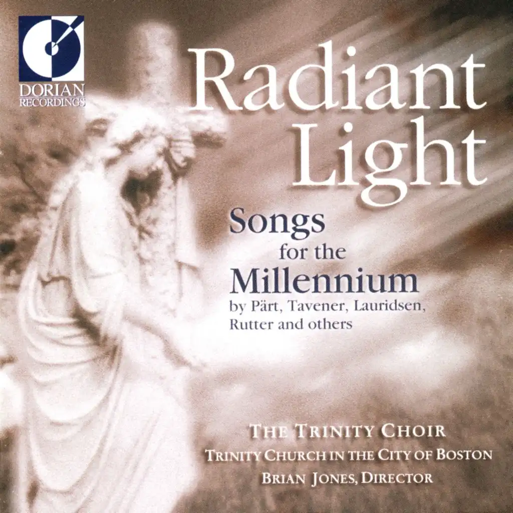 Choral Recital: Boston Trinity Church Choir - Biebl, F.X. / Tavener, J. / Part, A. / Dirksen, R.W. (Radiant Light - Songs for the Millennium)