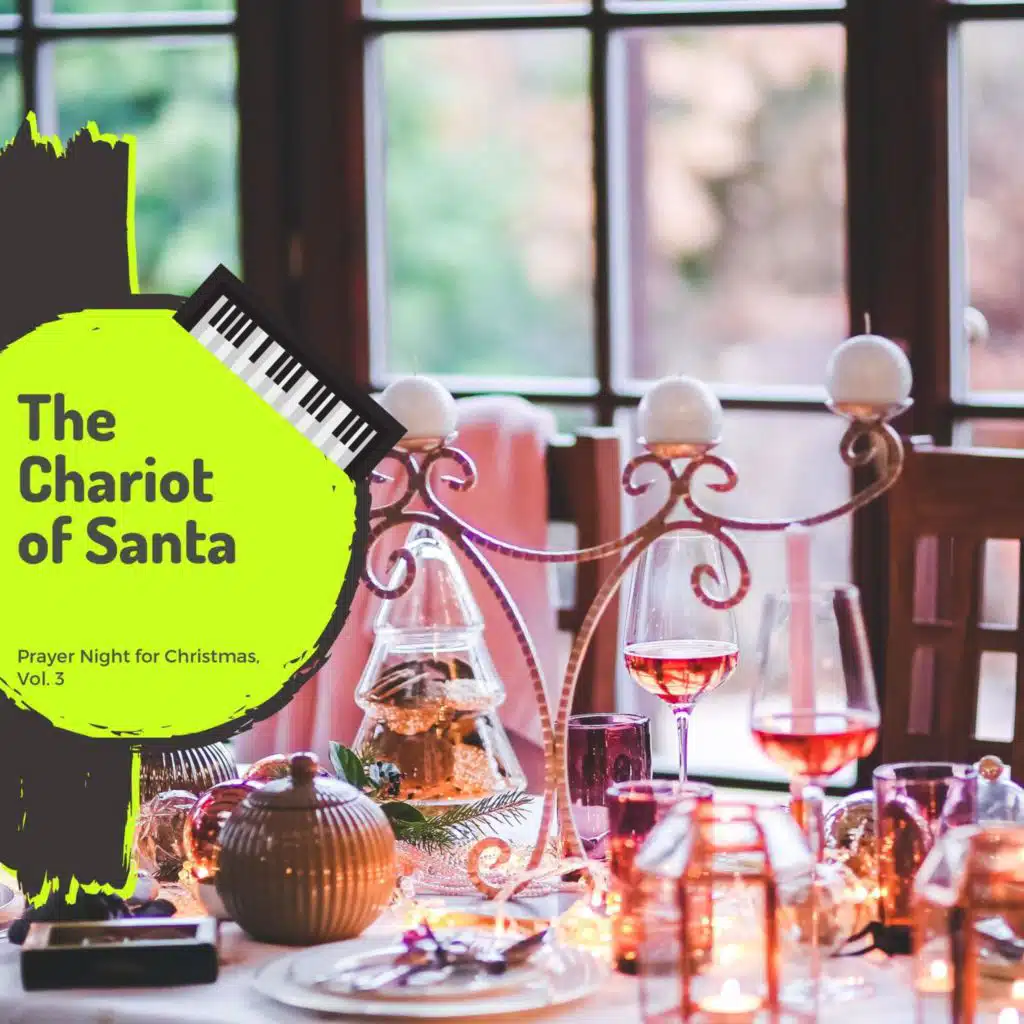 The Chariot Of Santa - Prayer Night For Christmas, Vol. 3