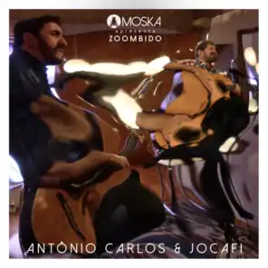 Moska Apresenta Zoombido: Antônio Carlos & Jocafi