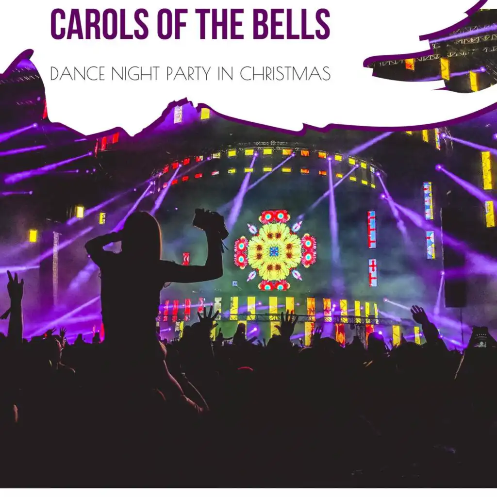 Carols Of The Bells - Dance Night Party In Christmas