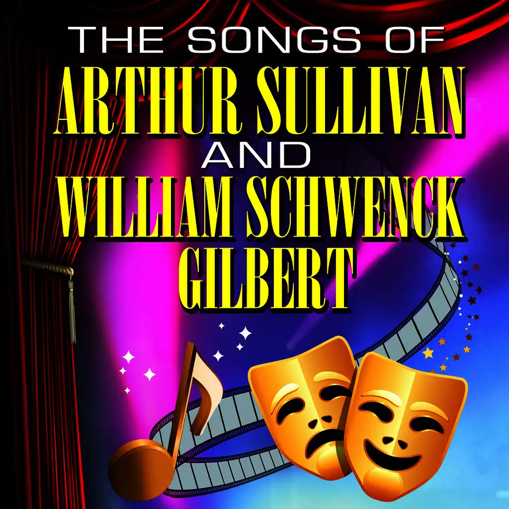 The Songs Of Arthur Sullivan & William Schwenck Gilbert
