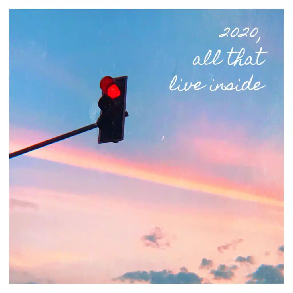 2020, All That Live Inside