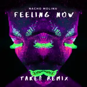 Feeling Now (Take8 Remix)