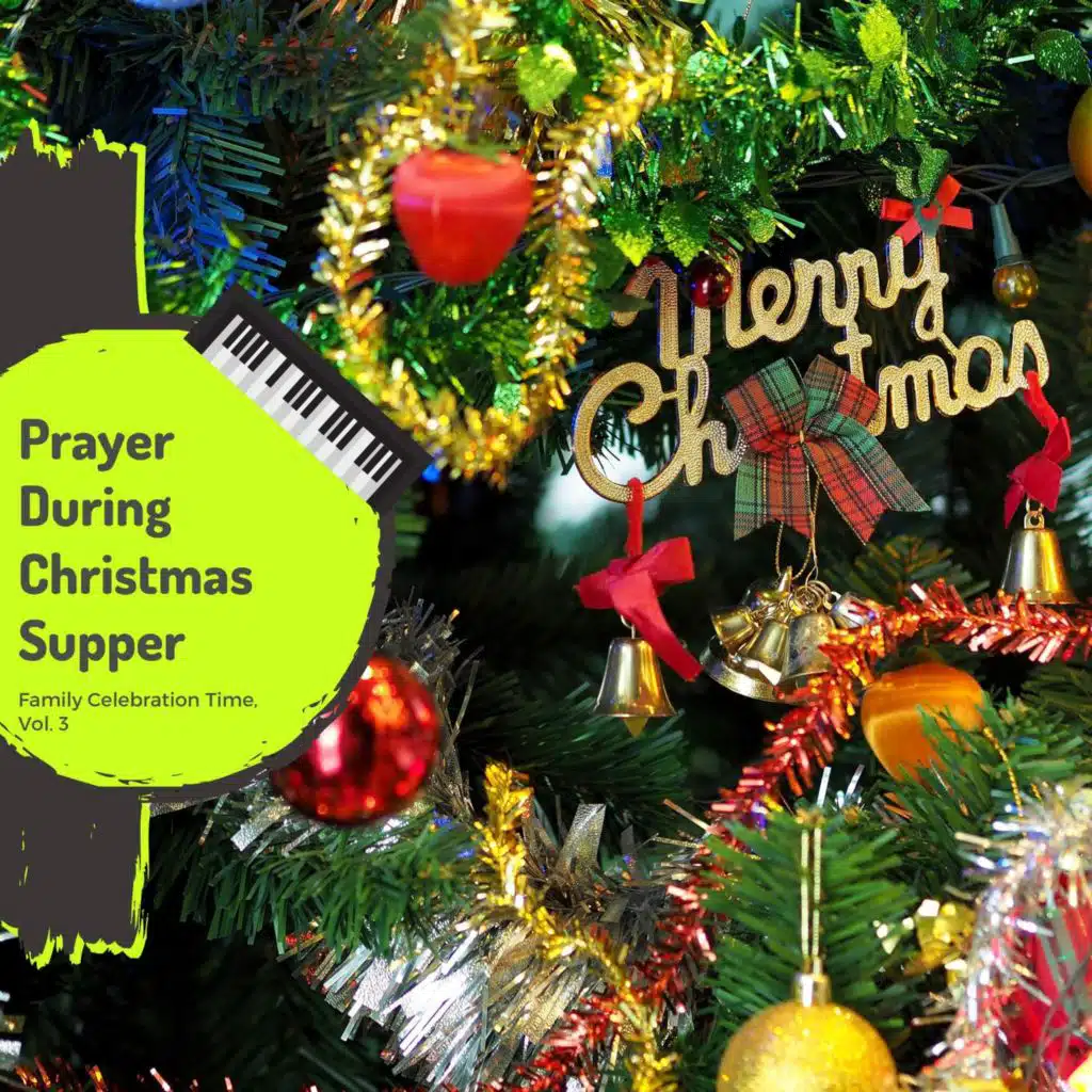 Prayer During Christmas Supper - Family Celebration Time, Vol. 3