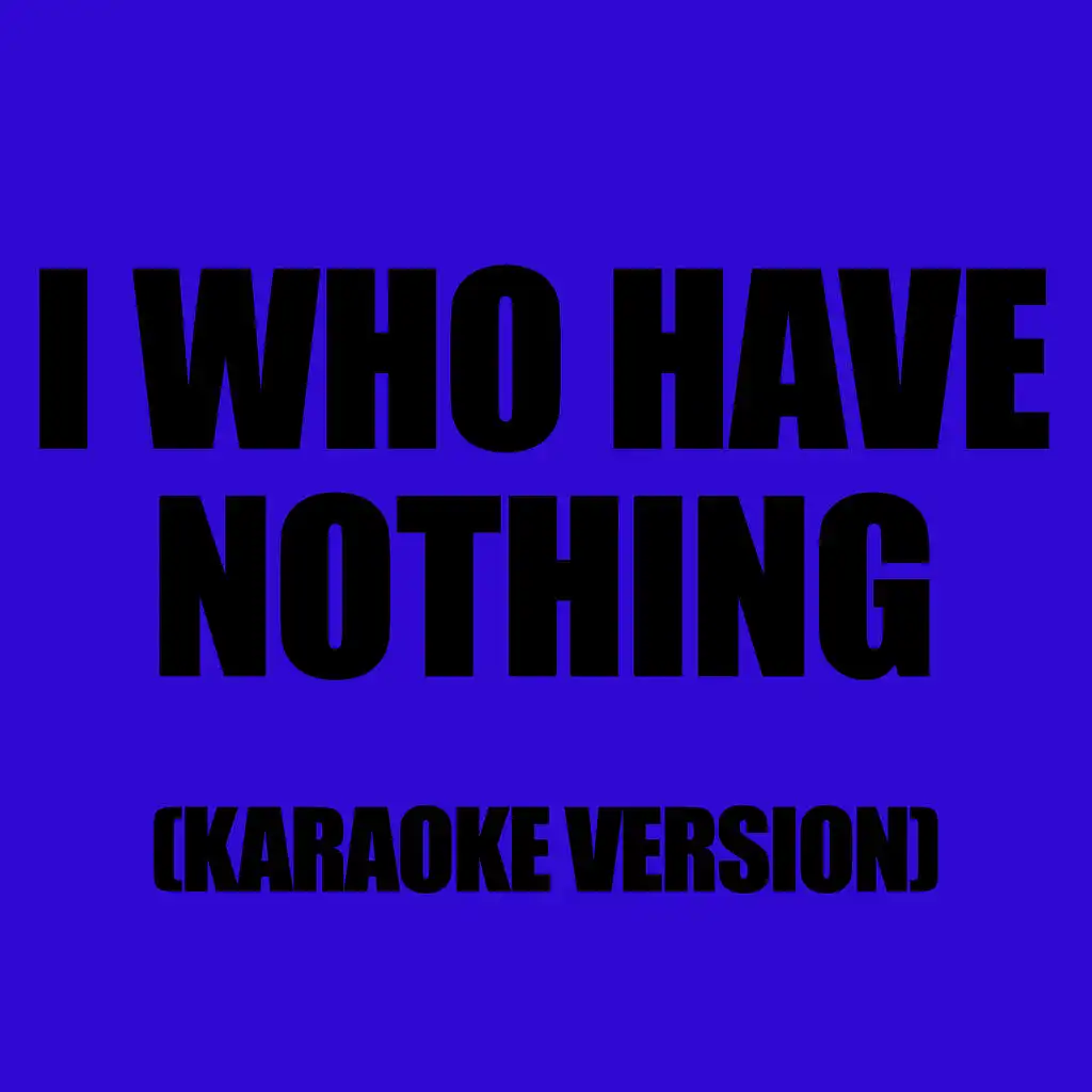 I Who Have Nothing (In The Style of Tom Jones)