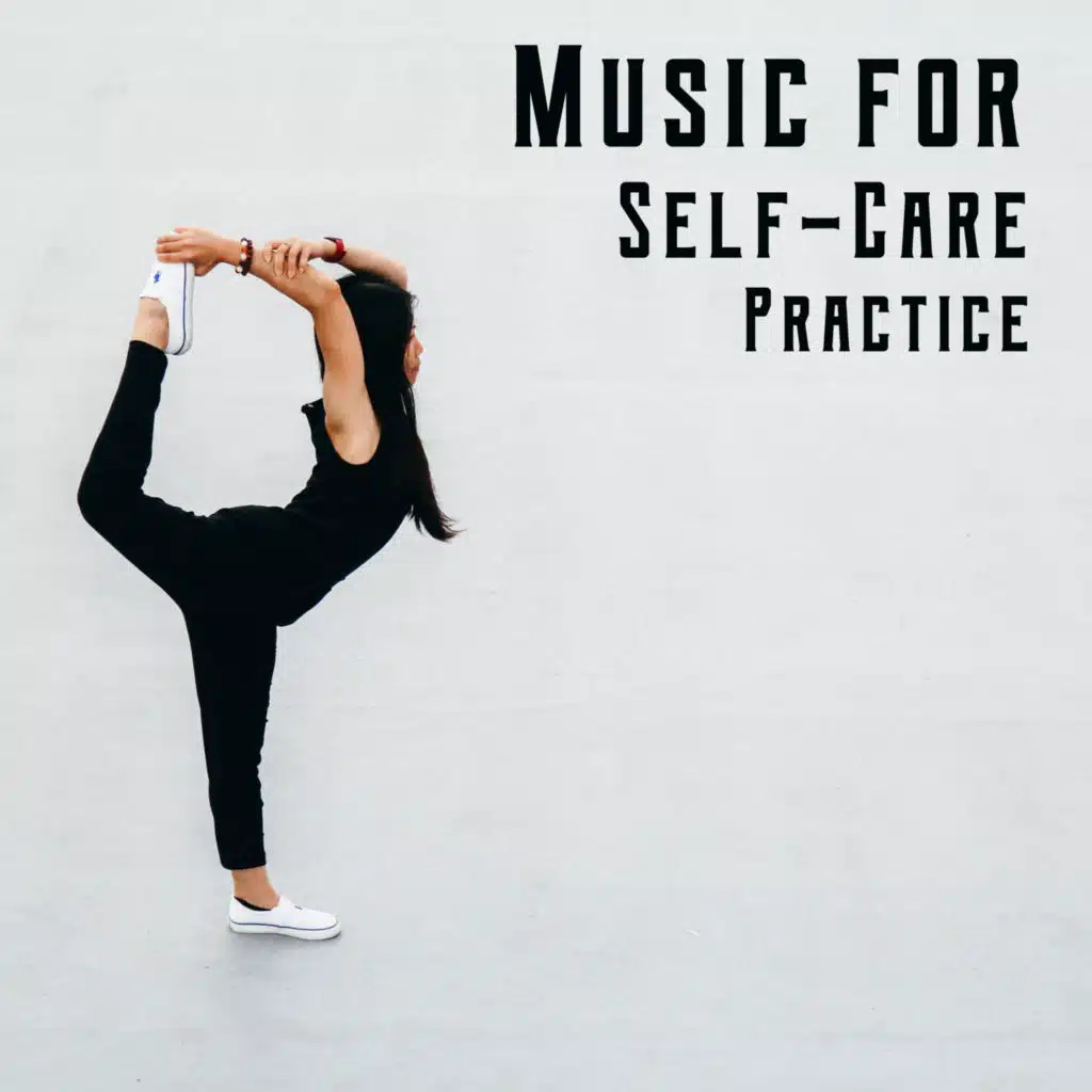 Music for Self-Care Practice: Meditate, Relax, Sleep or Do Yoga to This Ambient New Age Music