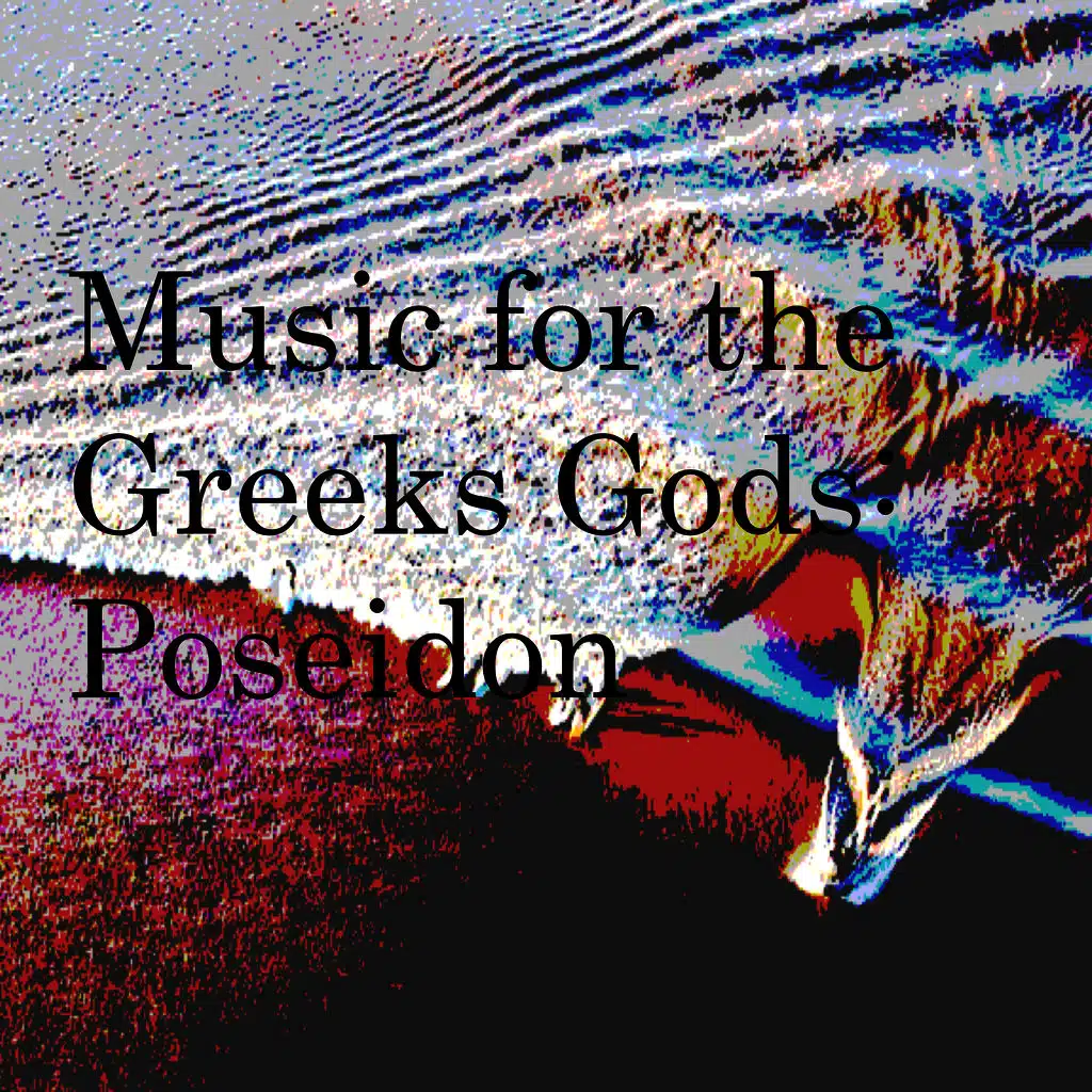 Music for the Greeks Gods: Poseidon