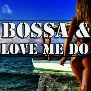 Bossa and Love Me Do