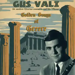 Golden Songs of Greece (feat. Gus Vali and His Modern Grecian Ensemble, Gus Vali and His Parea & Stavros Tzouanakos)