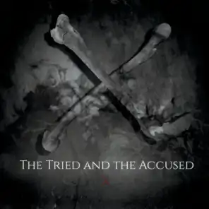 The Tried and the Accused