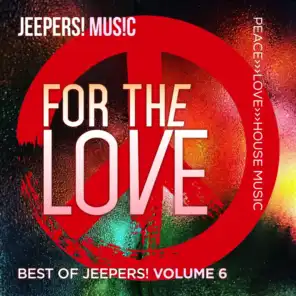 For the Love - Best of Jeepers! Vol 6