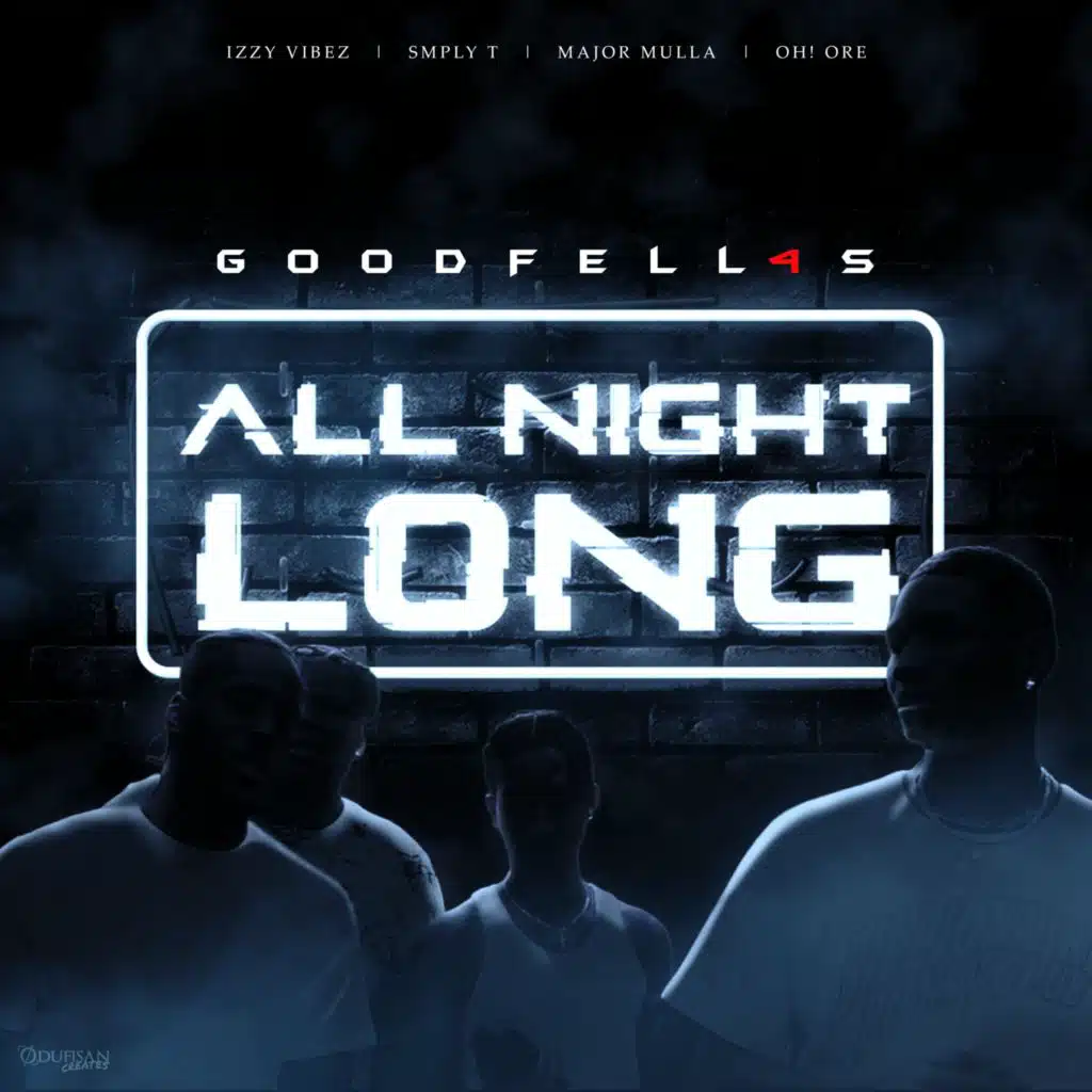 All Night Long (feat. Izzy Vibez, SMPLY T, Major Mulla & OH! Ore)