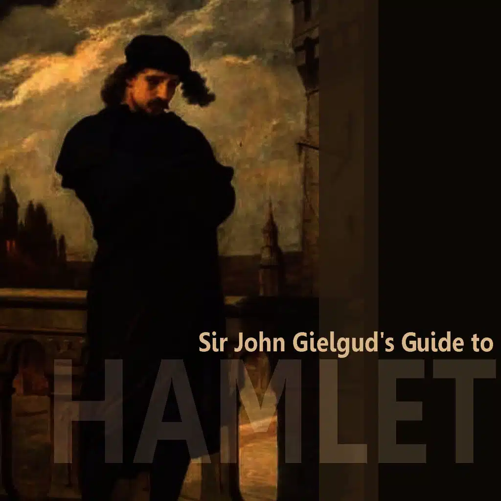 Sir John Gielgud's Guide to Hamlet