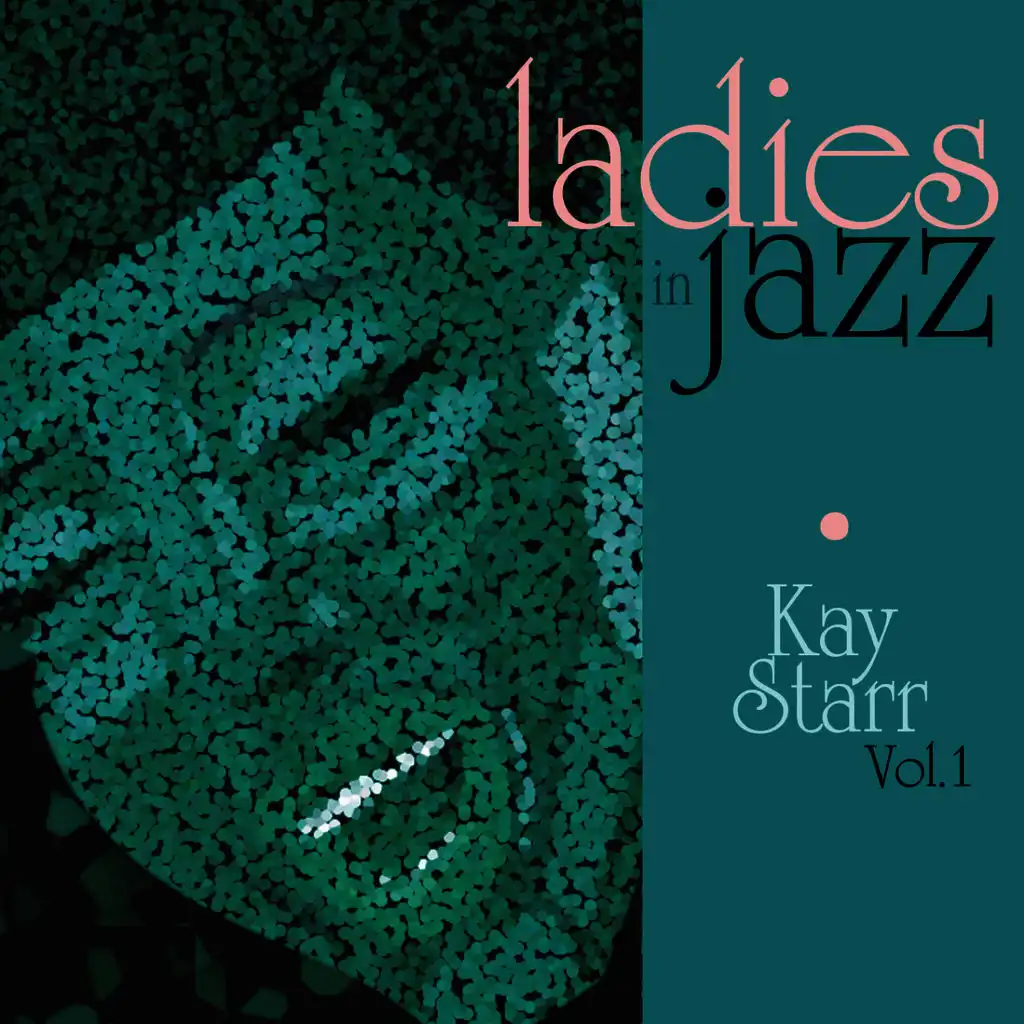 Ladies in Jazz - Kay Starr Vol. 1