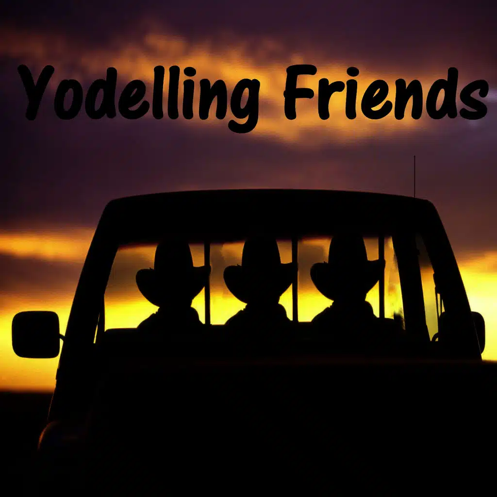 Yodelling Friends