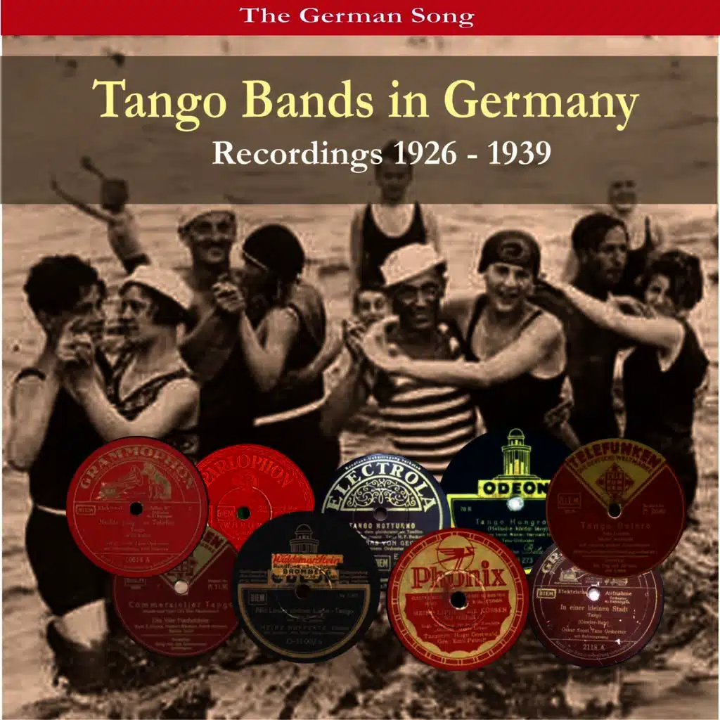 Tango Bands in Germany / Recordings 1926 - 1939