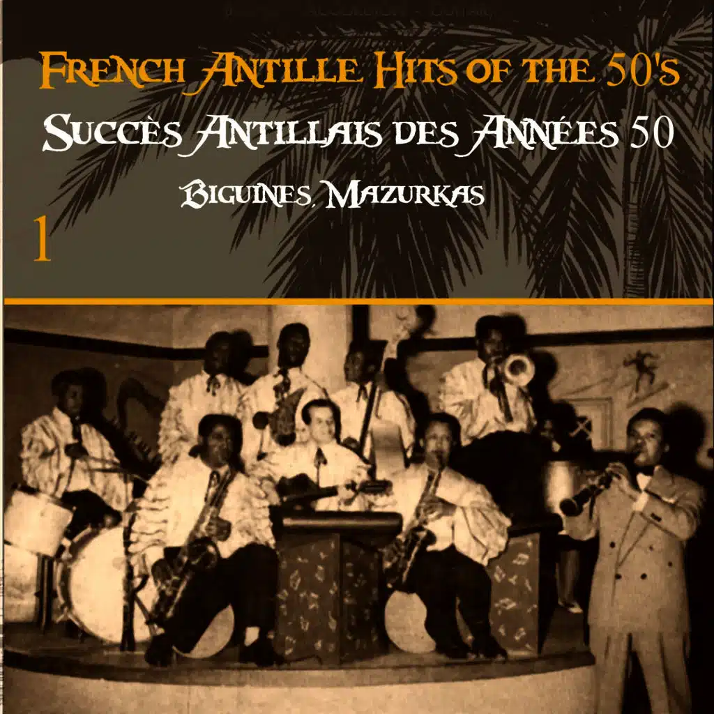 French Antille Hits of the 50's [Succès Antillais des Années 50] (Biguines, Mazurkas), Vol. 1