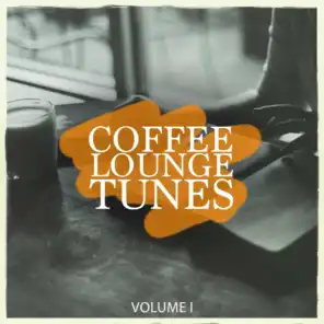 Coffee Lounge Tunes, Vol. 1 (Lean Back & Relax With Wonderful Electronic Lounge Pearls)
