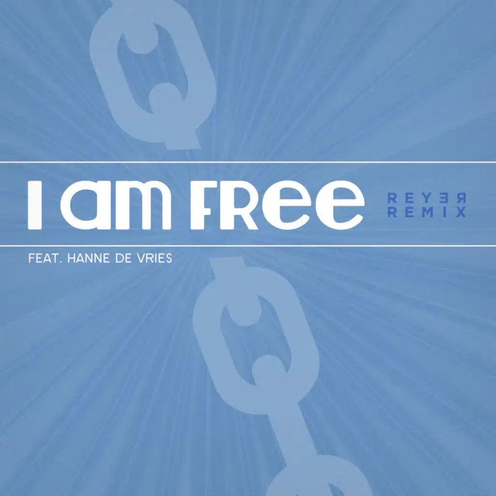I Am Free (Reyer Remix) [feat. Hanne de Vries]