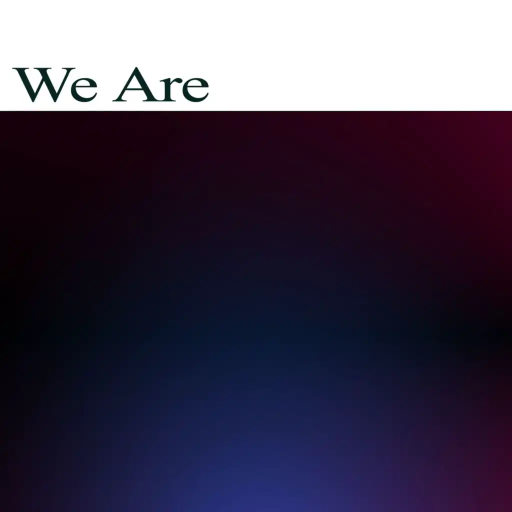 We Are