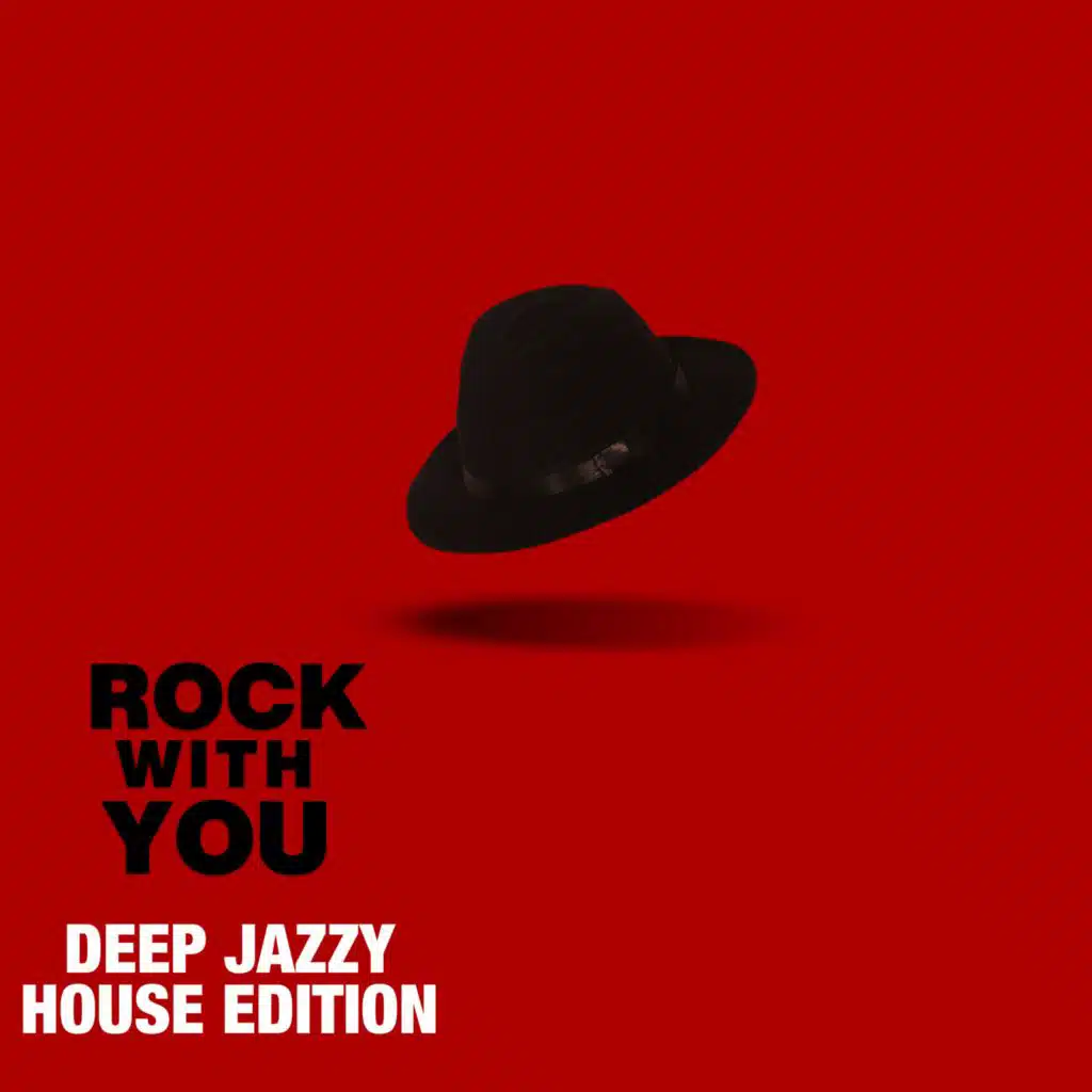 Rock With You -Deep Jazzy House Edition