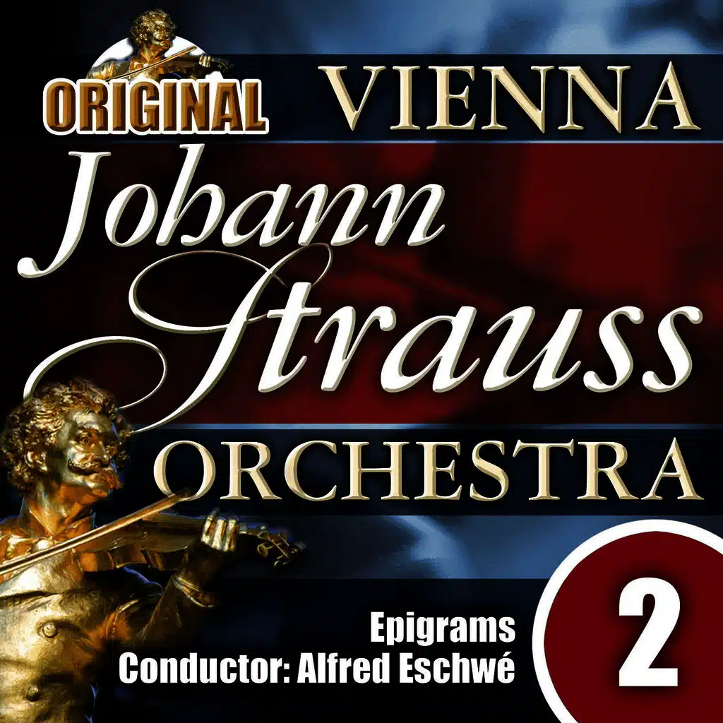 The Vienna Johann Strauss Orchestra: Edition 2, Epigrams - Conductor: Alfred Eschwé