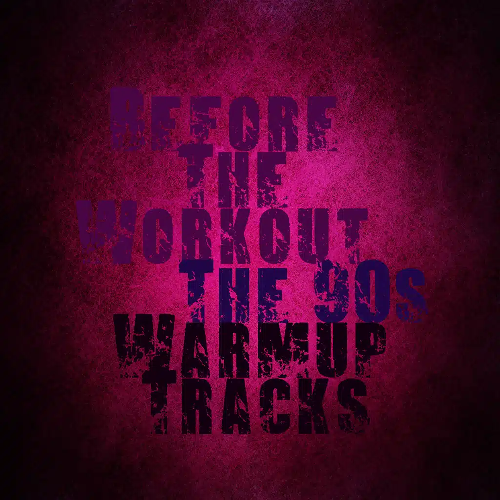 Before the Workout: The 90's, Warmup Tracks