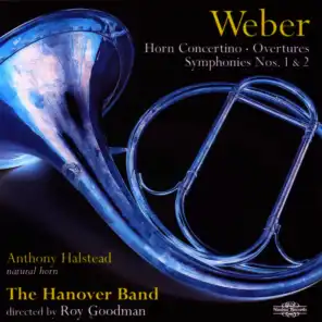 Weber: Horn Concertino, Overtures, Symphonies Nos. 1 & 2