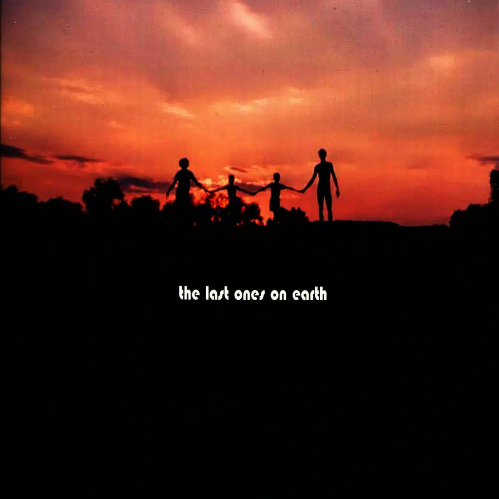The Last Ones on Earth